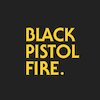 Black Pistol Fire Концерты