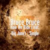 Bruce Bruce Tickets